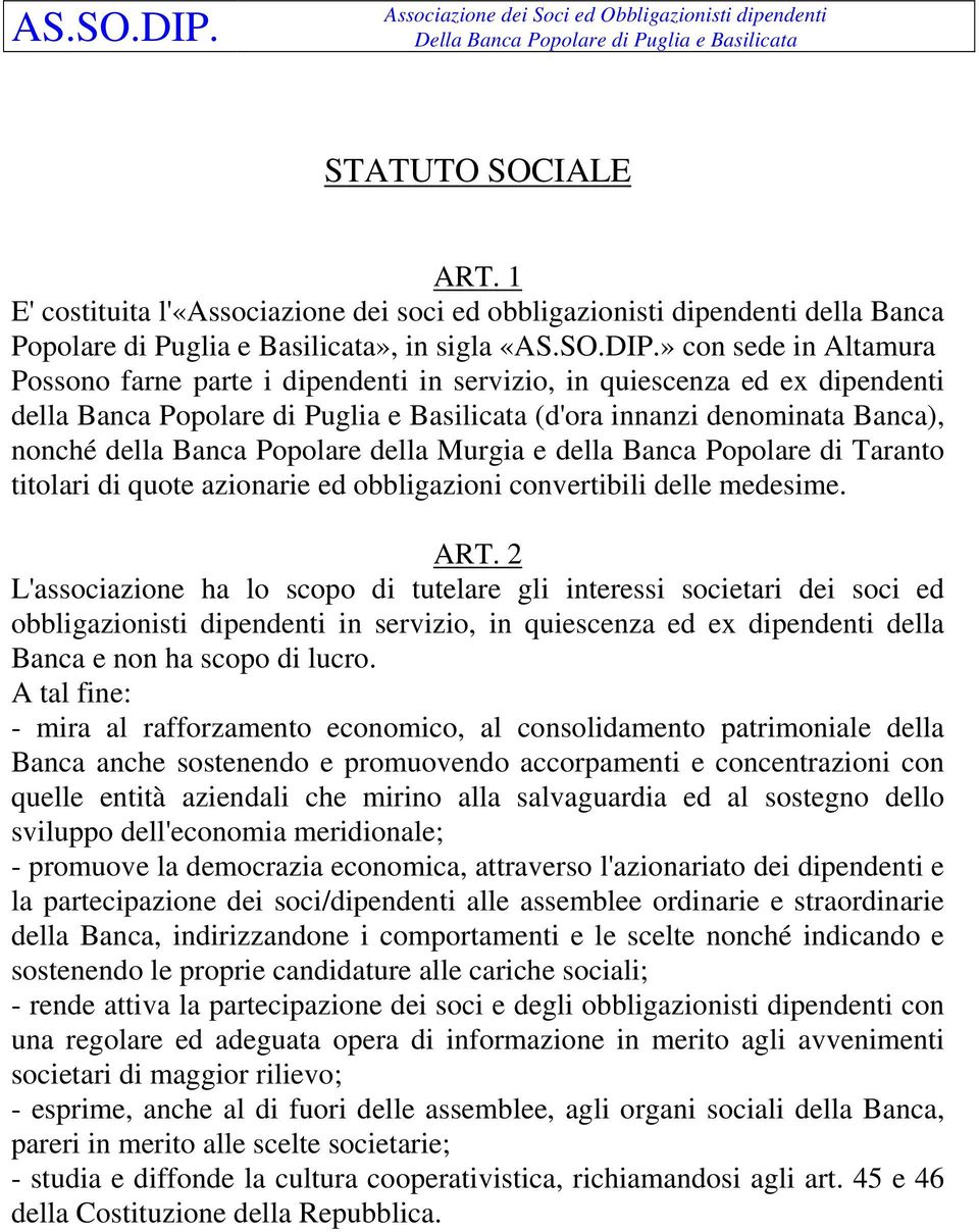 Popolare della Murgia e della Banca Popolare di Taranto titolari di quote azionarie ed obbligazioni convertibili delle medesime. ART.