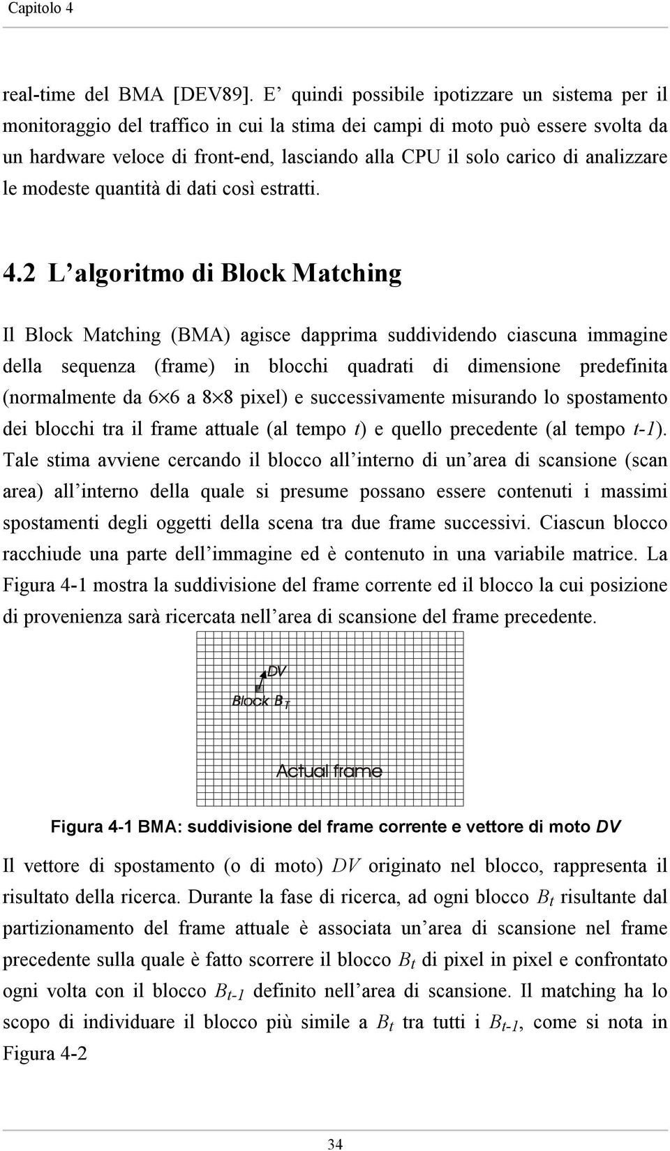 analizzare le modeste quantità di dati così estratti. 4.