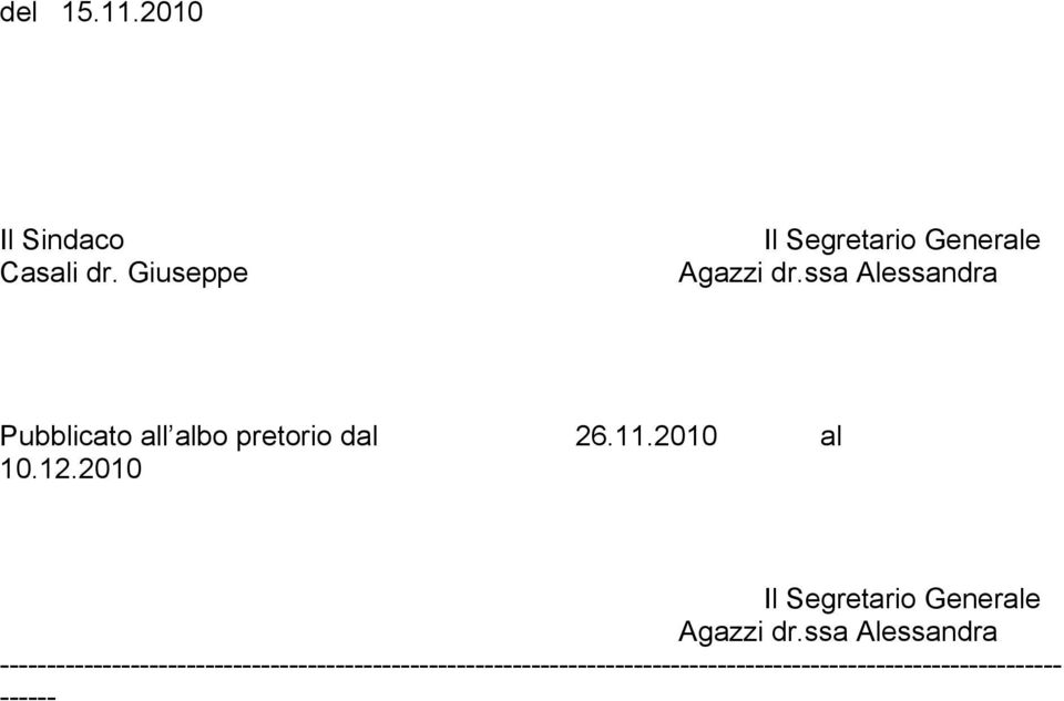 2010 Il Segretario Generale Agazzi dr.