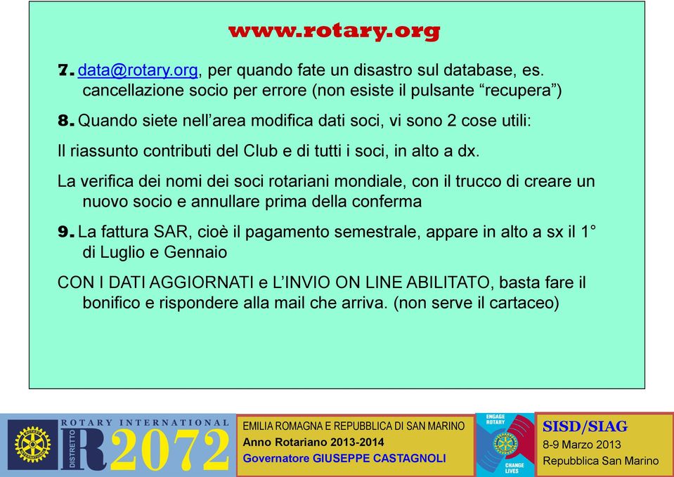 La verifica dei nomi dei soci rotariani mondiale, con il trucco di creare un nuovo socio e annullare prima della conferma 9.