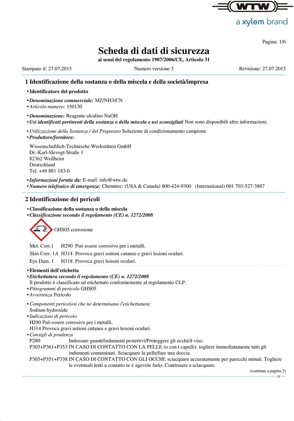 Utilizzazione della Sostanza / del Preparato Soluzione di condizionamento campione Produttore/fornitore: Wissenschaftlich-Technische Werkstätten GmbH Dr.