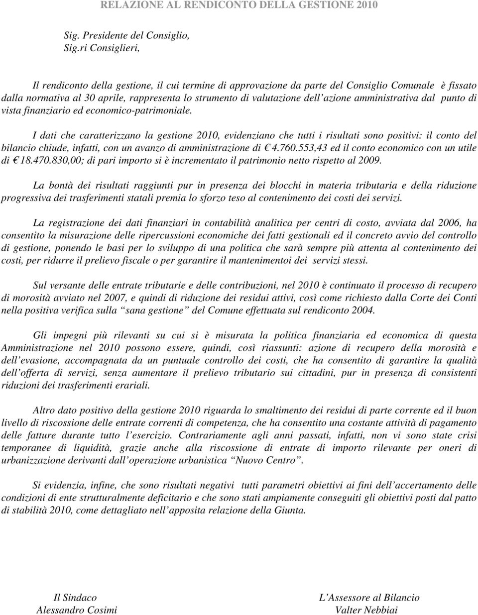 azione amministrativa dal punto di vista finanziario ed economico-patrimoniale.