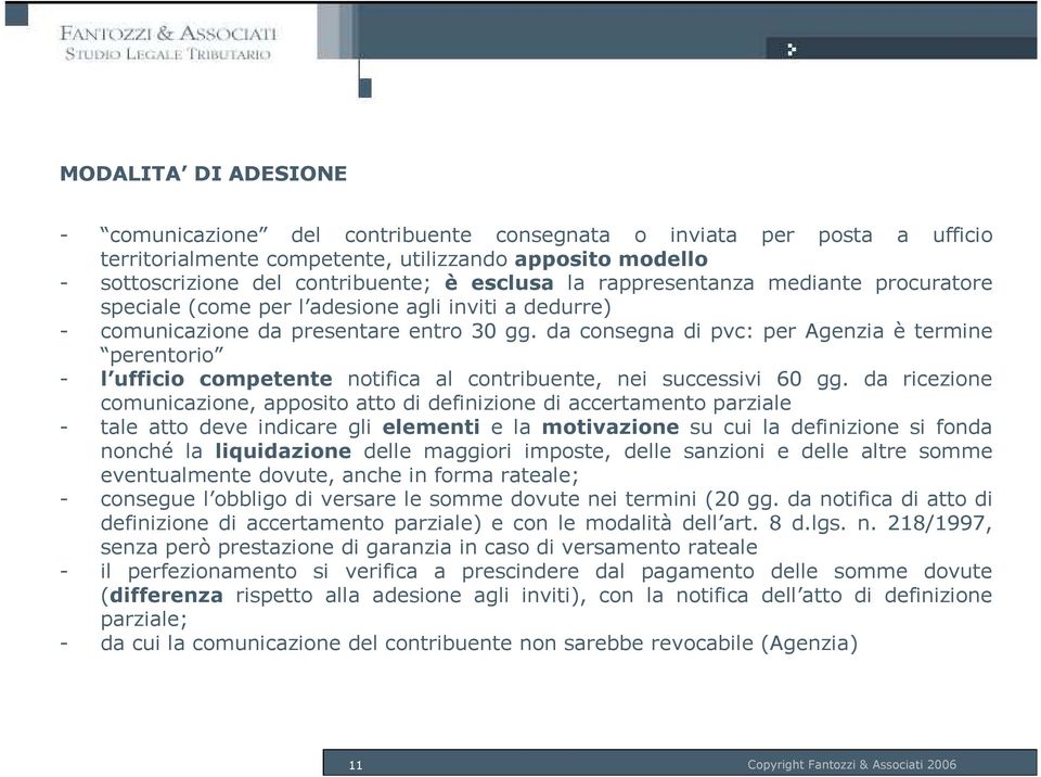 da consegna di pvc: per Agenzia è termine perentorio - l ufficio competente notifica al contribuente, nei successivi 60 gg.