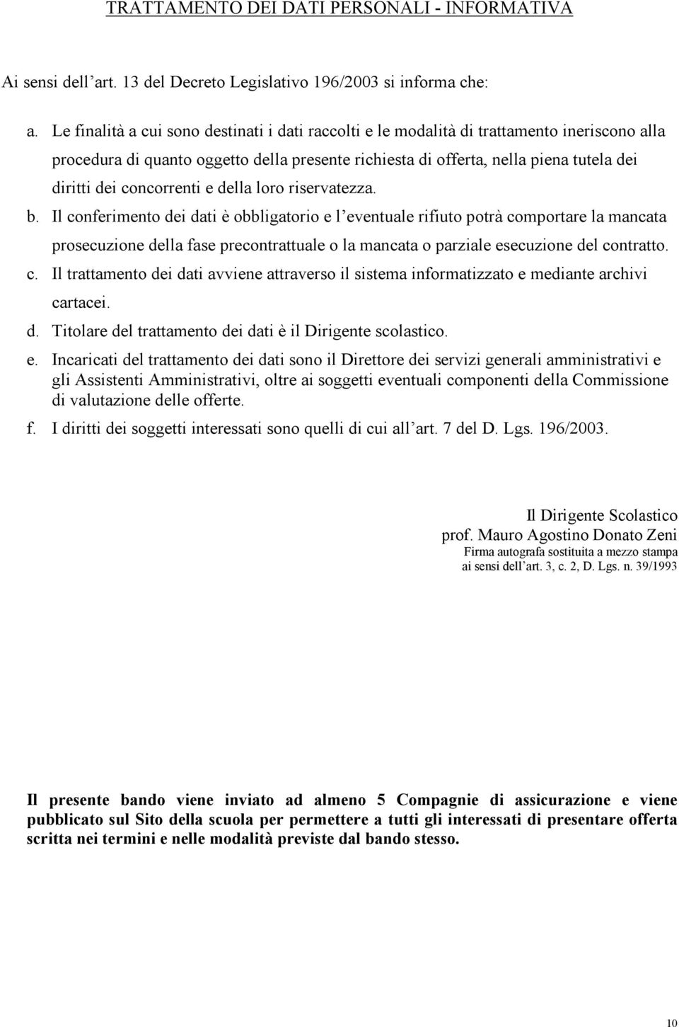 concorrenti e della loro riservatezza. b.