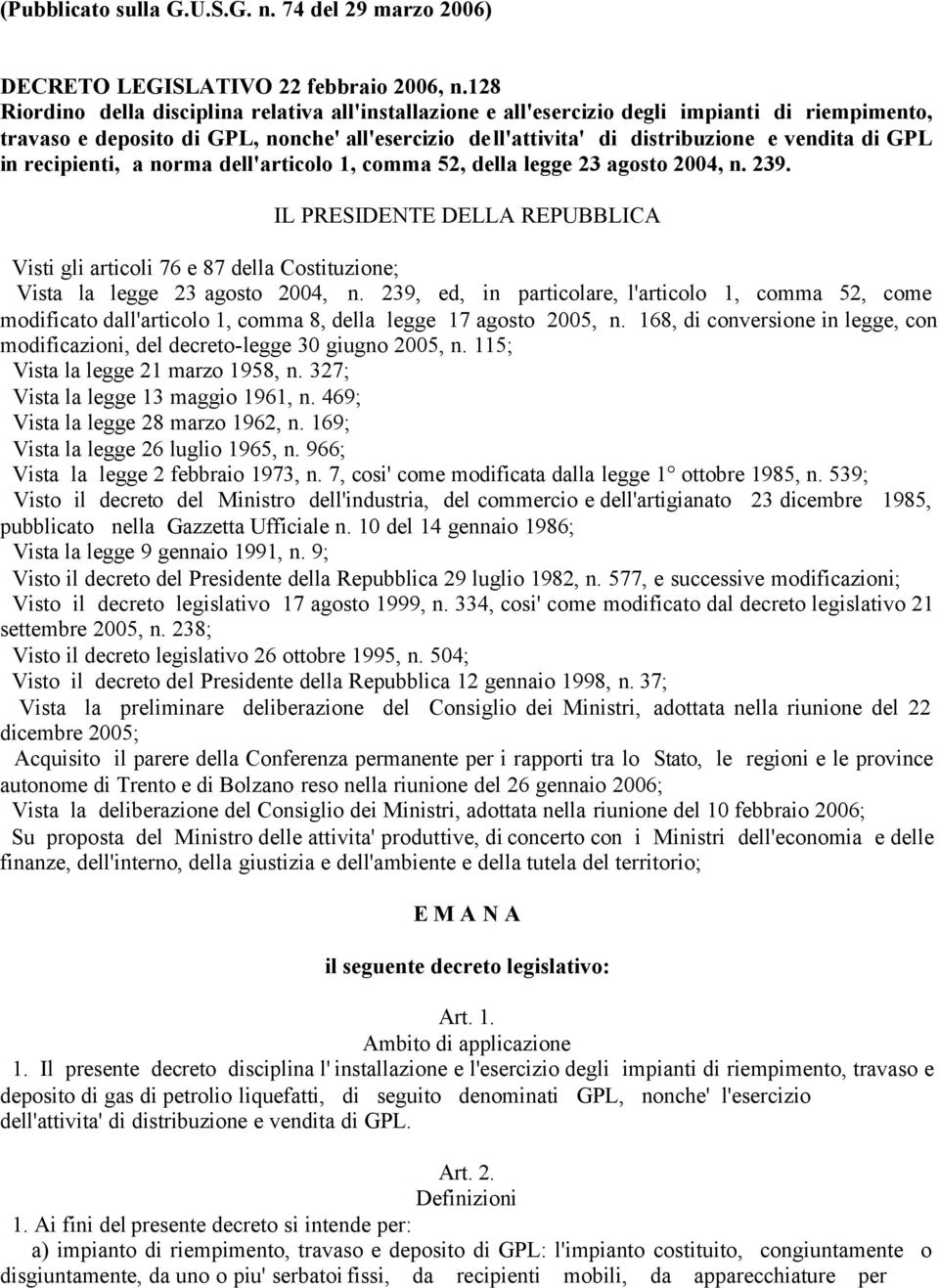 GPL in recipienti, a norma dell'articolo 1, comma 52, della legge 23 agosto 2004, n. 239.