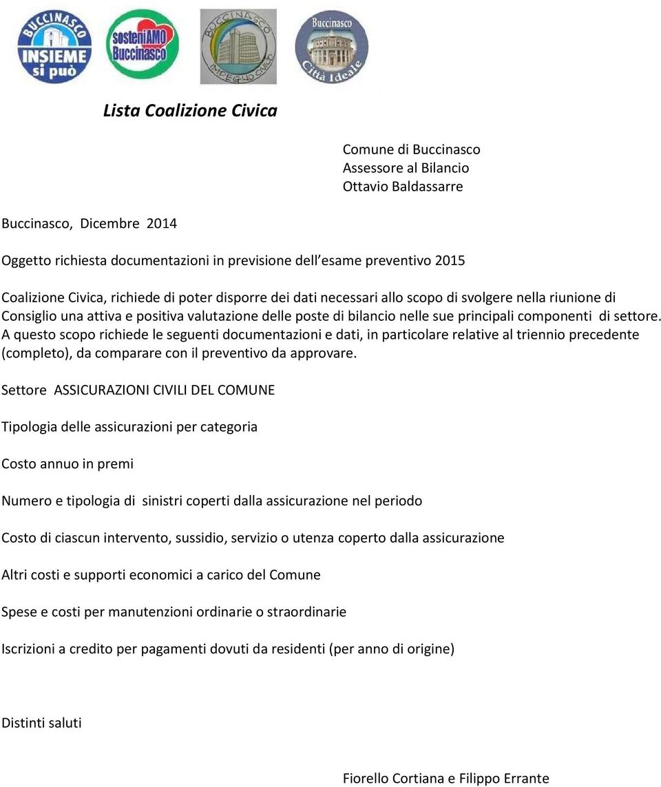 o utenza coperto dalla assicurazione Altri costi e supporti economici a carico del Comune Spese e costi per