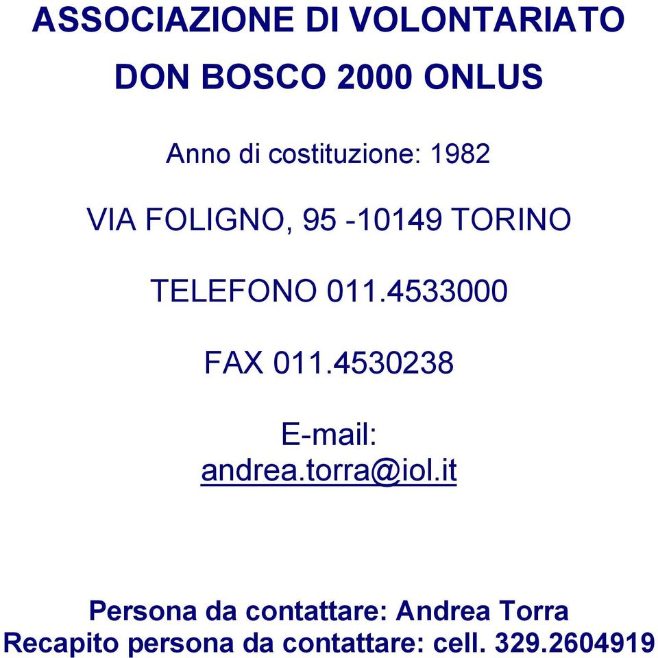 4533000 FAX 011.4530238 E-mail: andrea.torra@iol.