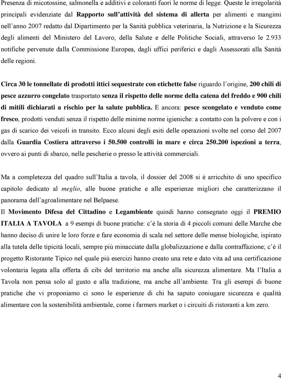 Nutrizione e la Sicurezza degli alimenti del Ministero del Lavoro, della Salute e delle Politiche Sociali, attraverso le 2.