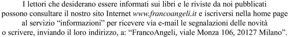 it e iscriversi nella home page al servizio informazioni per ricevere via e-mail le