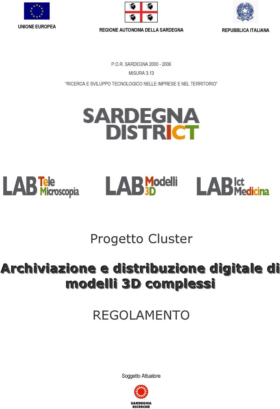 13 RICERCA E SVILUPPO TECNOLOGICO NELLE IMPRESE E NEL TERRITORIO