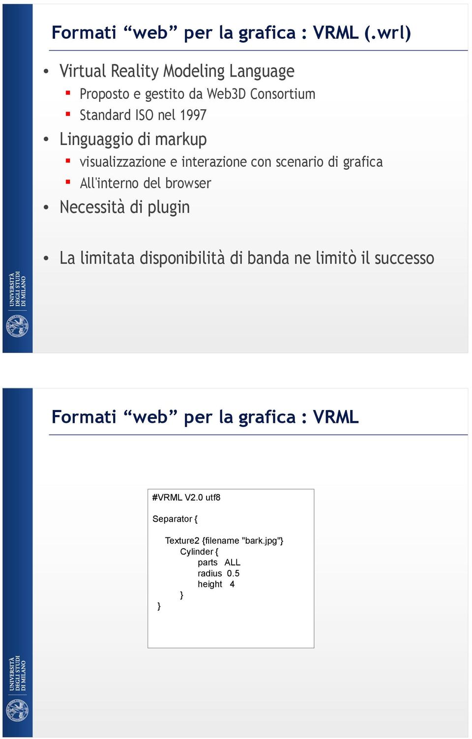 di markup visualizzazione e interazione con scenario di grafica All'interno del browser Necessità di plugin La