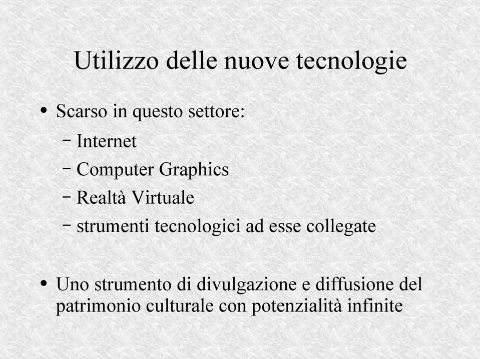 tecnologici ad esse collegate Uno strumento di