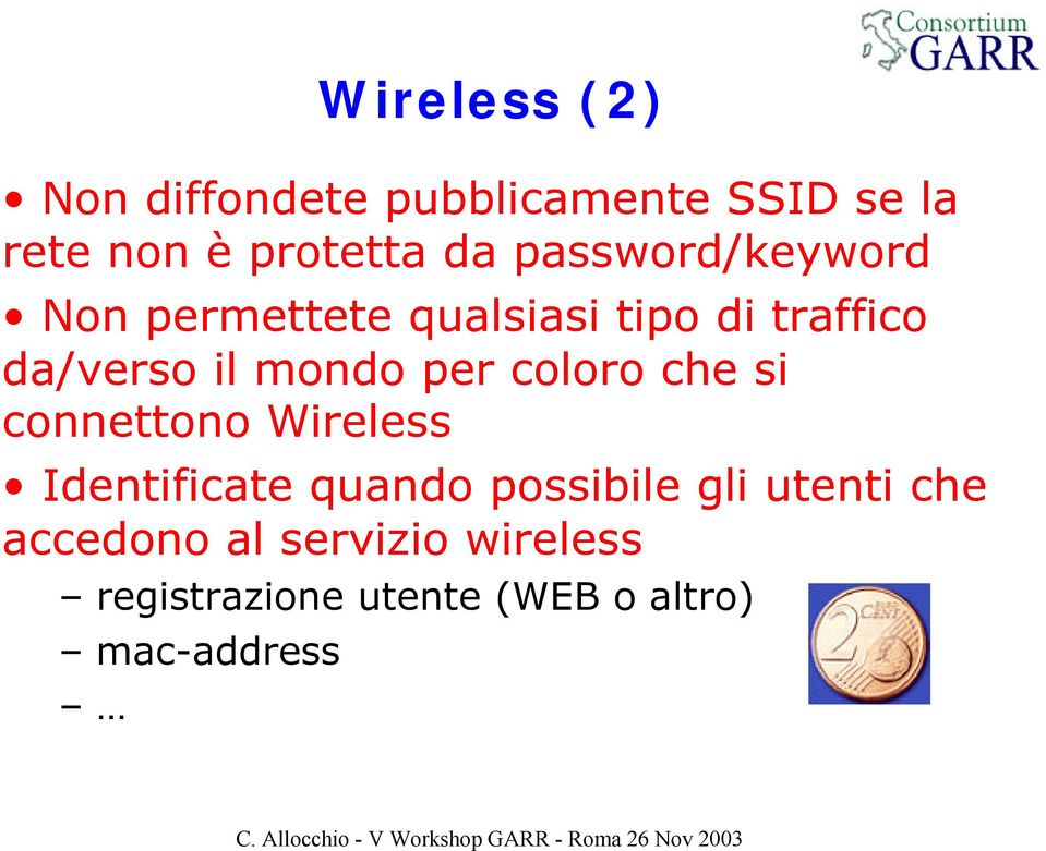 per coloro che si connettono Wireless Identificate quando possibile gli