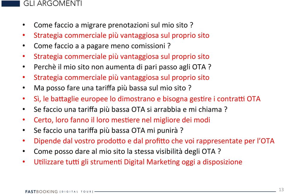 Strategia commerciale più vantaggiosa sul proprio sito Ma posso fare una tariffa più bassa sul mio sito?