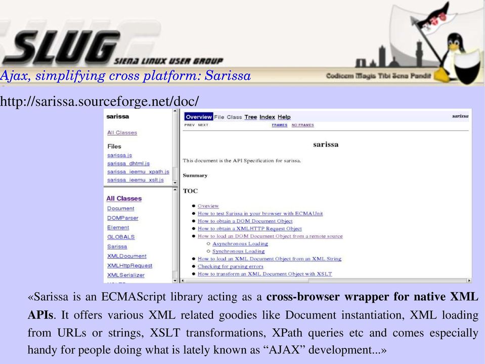 It offers various XML related goodies like Document instantiation, XML loading from URLs or