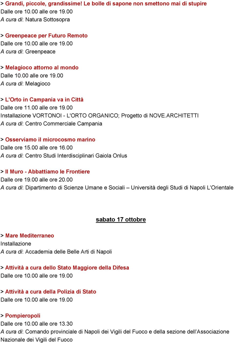 ARCHITETTI A cura di: Centro Commerciale Campania > Osserviamo il microcosmo marino Dalle ore 15.00 alle ore 16.