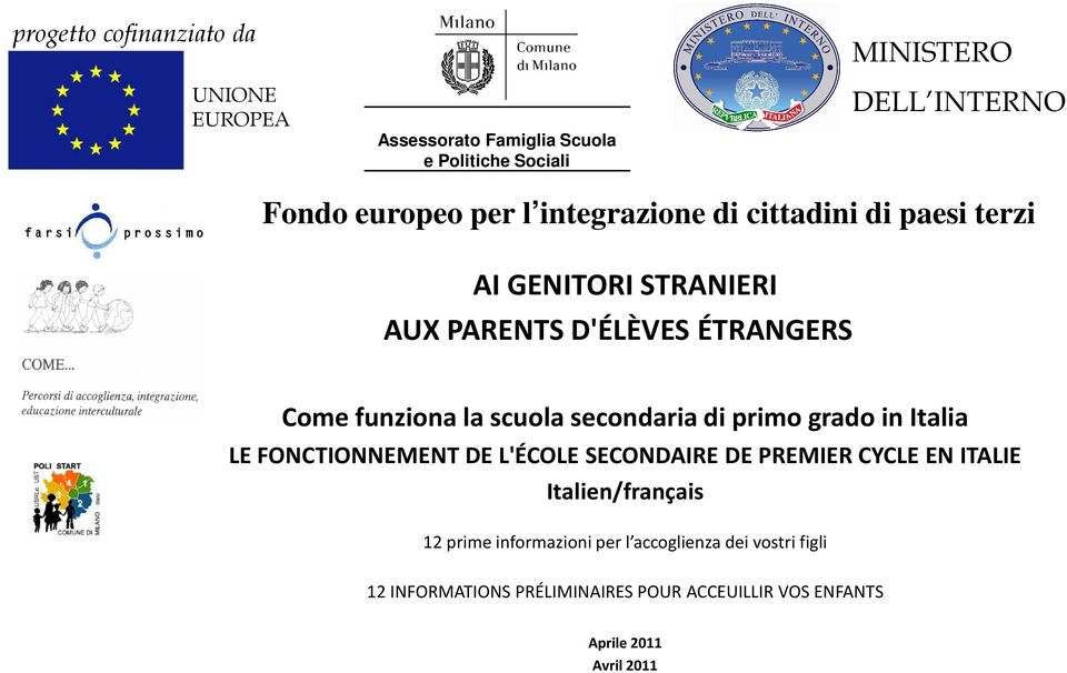 secondaria di primo grado in Italia LE FONCTIONNEMENT DE L'ÉCOLE SECONDAIRE DE PREMIER CYCLE EN ITALIE Italien/français 12