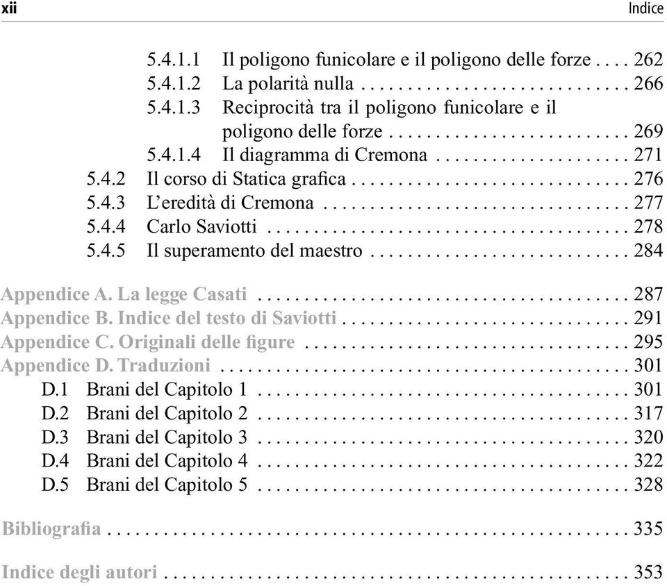 ..... 284 Appendice A. La legge Casati...287 Appendice B. Indice del testo di Saviotti...291 Appendice C. Originali delle figure...295 Appendice D. Traduzioni...301 D.