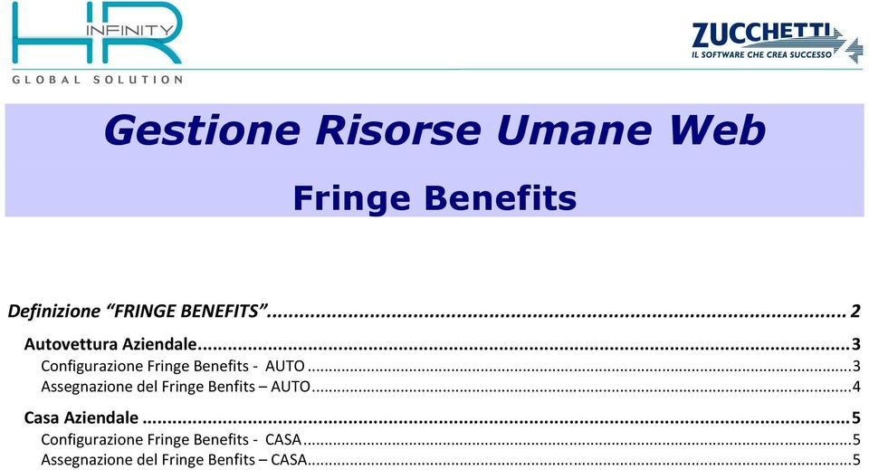 .. 3 Assegnazione del Fringe Benfits AUTO... 4 Casa Aziendale.