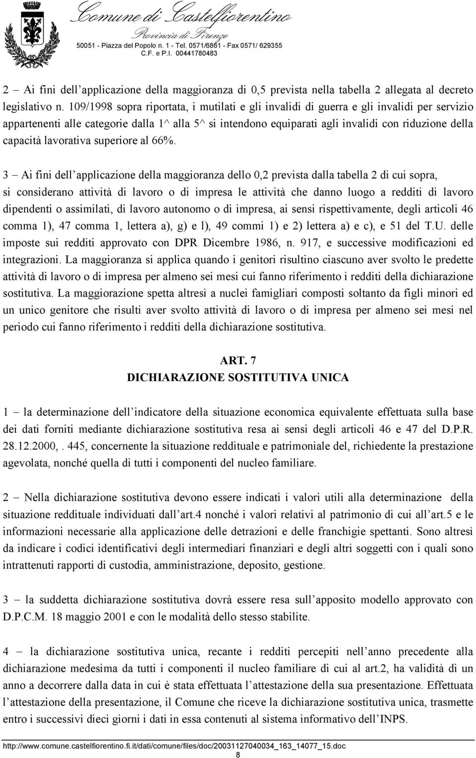 capacità lavorativa superiore al 66%.