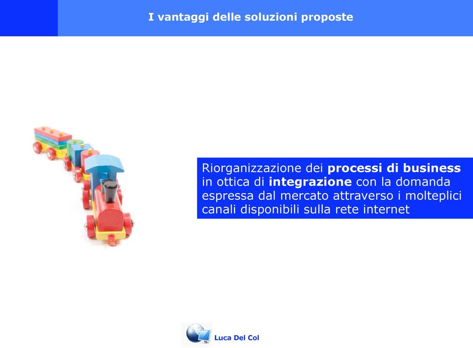 ottica di integrazione con la domanda espressa dal