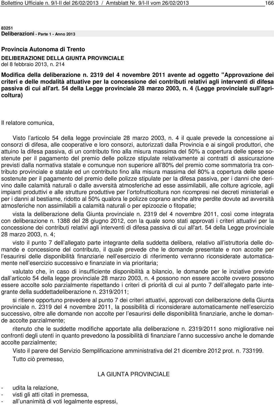 2319 del 4 novembre 2011 avente ad oggetto "Approvazione dei criteri e delle modalità attuative per la concessione dei contributi relativi agli interventi di difesa passiva di cui all'art.