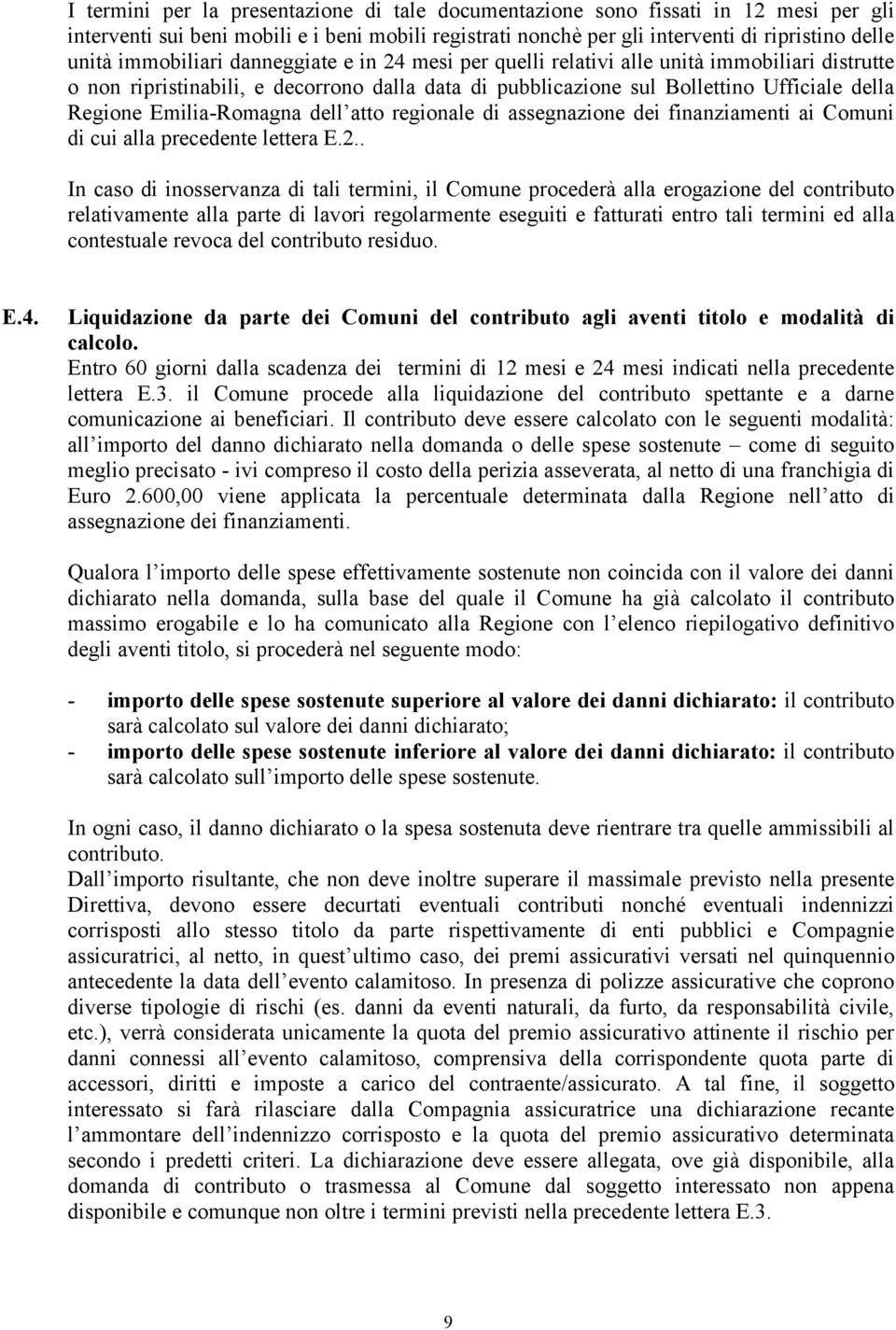 Emilia-Romagna dell atto regionale di assegnazione dei finanziamenti ai Comuni di cui alla precedente lettera E.2.