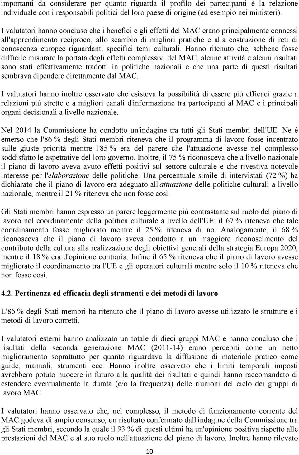 europee riguardanti specifici temi culturali.