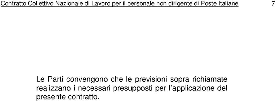 convengono che le previsioni sopra richiamate