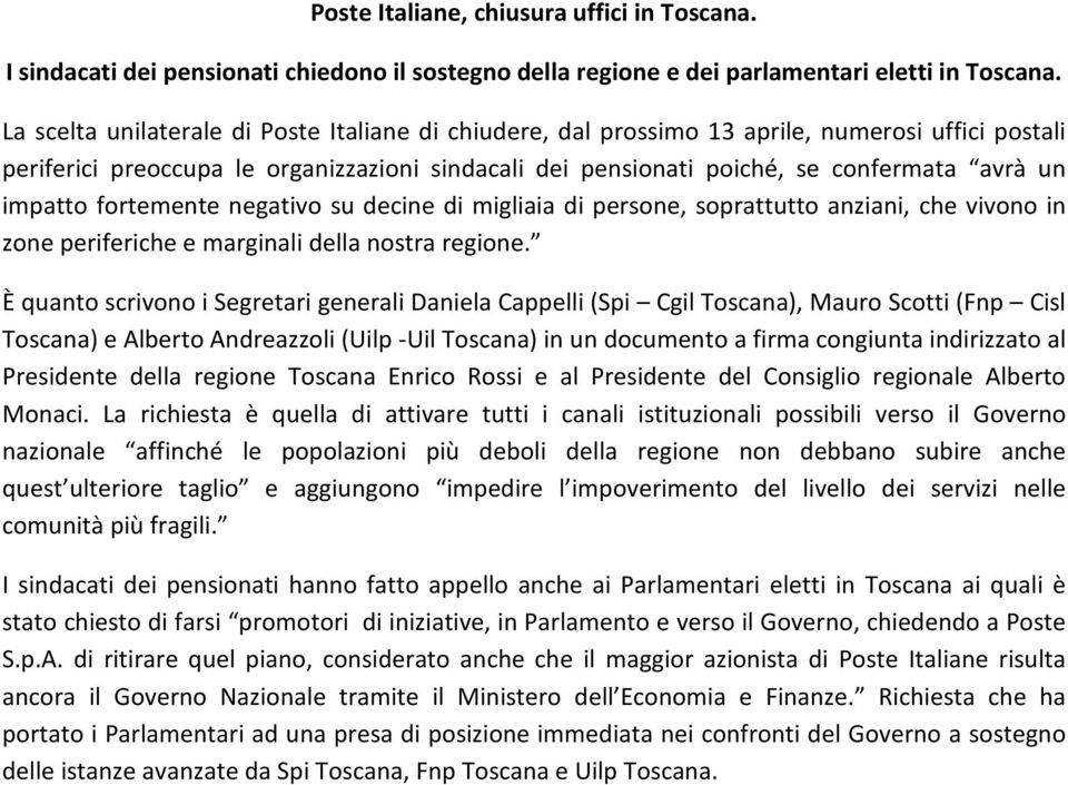 impatto fortemente negativo su decine di migliaia di persone, soprattutto anziani, che vivono in zone periferiche e marginali della nostra regione.