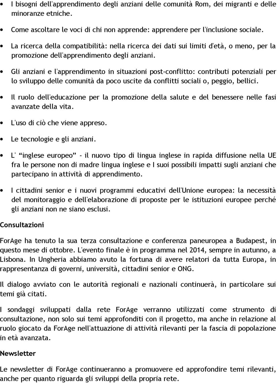 Gli anziani e l'apprendimento in situazioni post-conflitto: contributi potenziali per lo sviluppo delle comunità da poco uscite da conflitti sociali o, peggio, bellici.