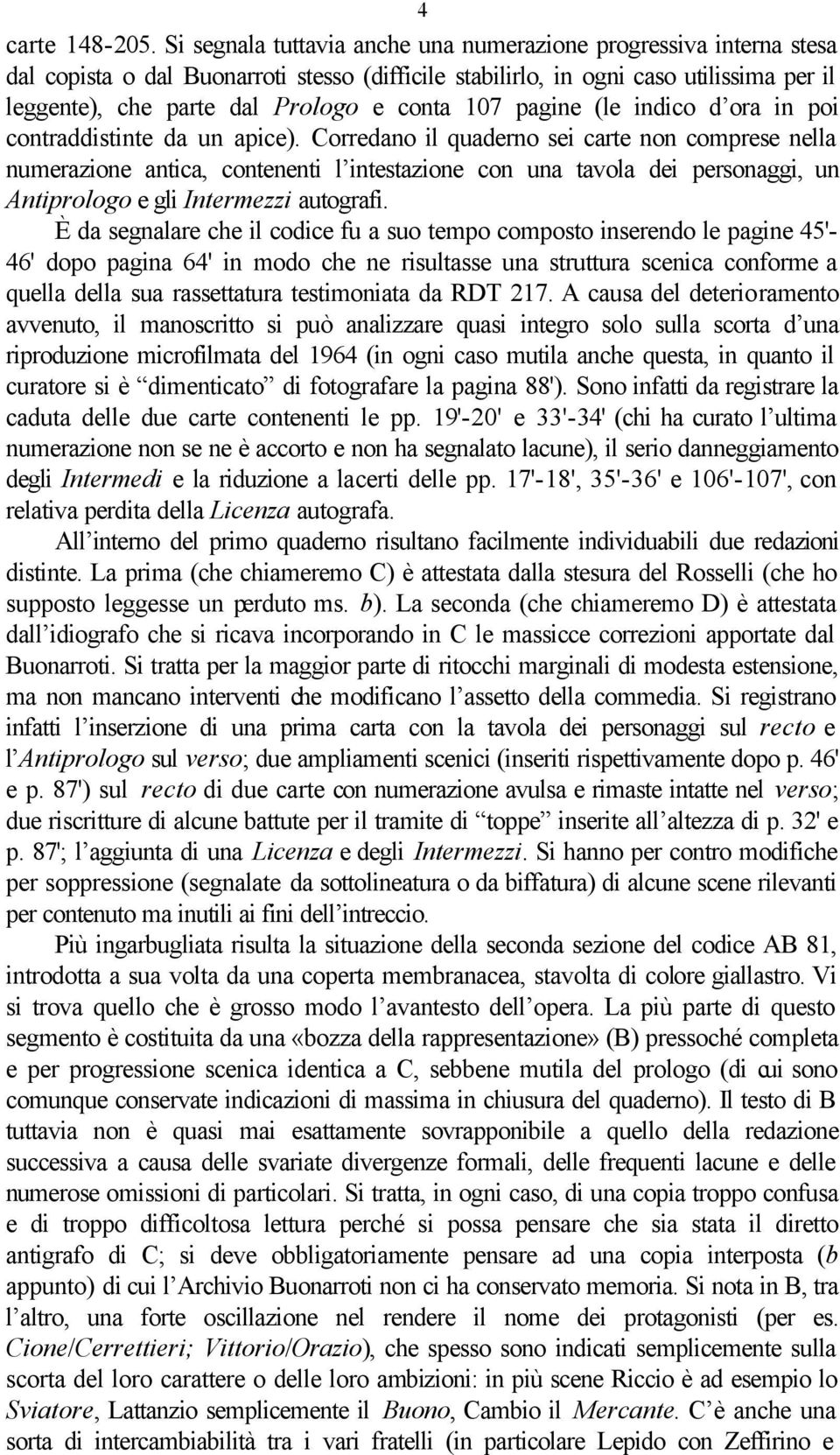 107 pagine (le indico d ora in poi contraddistinte da un apice).