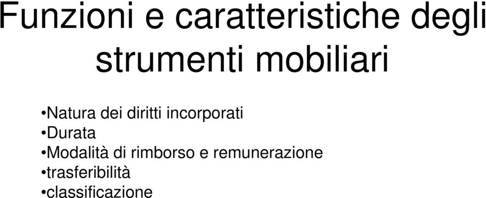 incorporati Durata Modalità di rimborso