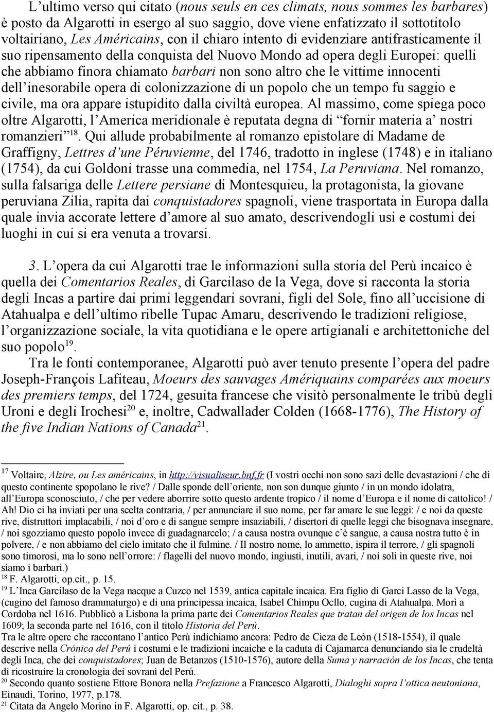 innocenti dell inesorabile opera di colonizzazione di un popolo che un tempo fu saggio e civile, ma ora appare istupidito dalla civiltà europea.