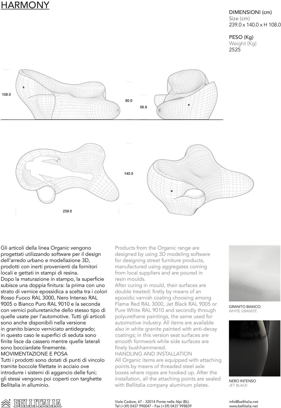 0 Gli articoli della linea Organic vengono progettati utilizzando software per il design dell arredo urbano e modellazione 3D, prodotti con inerti provenienti da fornitori locali e gettati in stampi