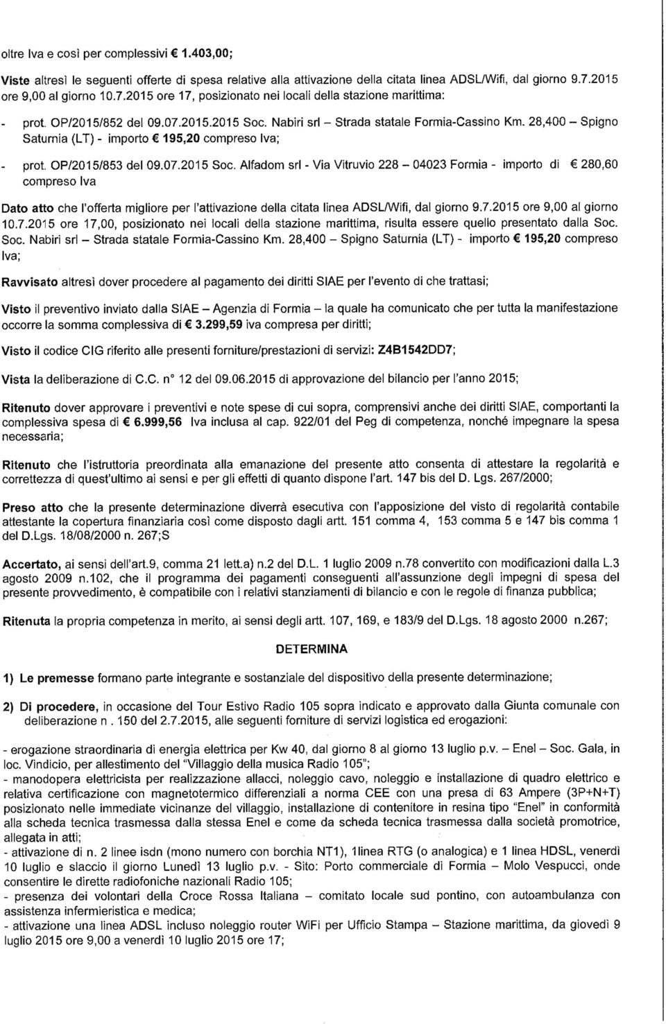 28,400 - Spigno Saturnia (LT) - importo 195,20 compreso Iva; prot. OP/2015/853 del 09.07.2015 Soc.