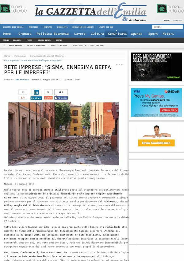 Gazzetta Dell'Emilia RETE IMPRESE: "SISMA, ENNESIMA BEFFA PER LE IMPRESE?" Banche che non recepiscono il decreto Milleproroghe lasciando immutata la durata del finanziamento imposte.