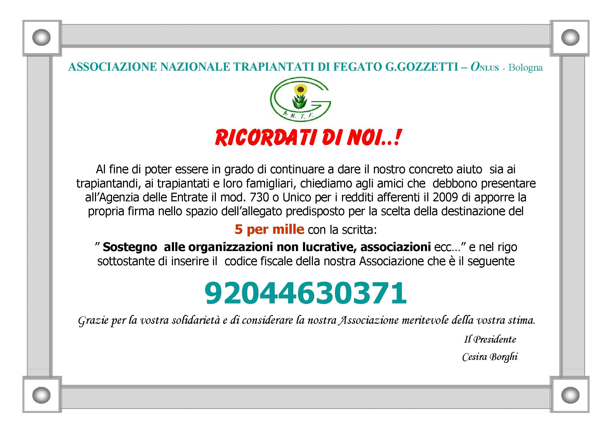 Numeri Utili Bologna Centro Trapianto di Fegato: 051/6363101/2/3 Degenze.051/6363104 Ambulatorio... 051/6364 187 Fax.. 051/6364 184 Segreteria.