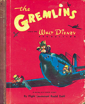 Nella mia storia, i Gremlins erano degli omini che vivevano sui caccia e sui bombardieri della RAF ed erano LORO, non il nemico a