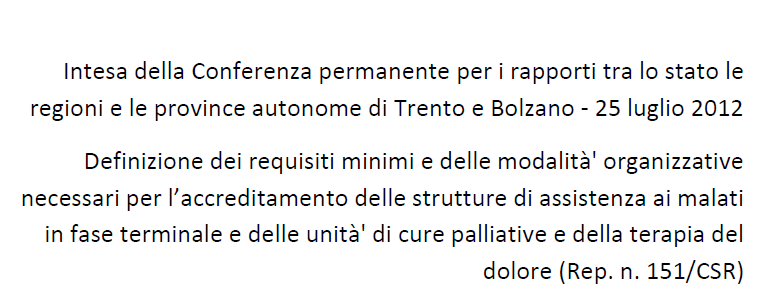 La rete di cure palliative La definizione viene modificata: La Rete Locale di Cure Palliative è una aggregazione funzionale e integrata delle attività