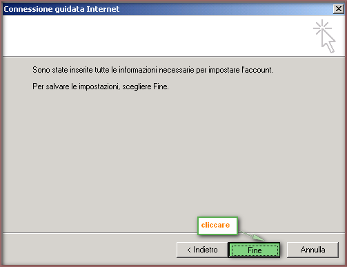 3.5 Connessione Guidata Internet Termine configurazione Account A questo punto sono state inserite tutte le informazioni