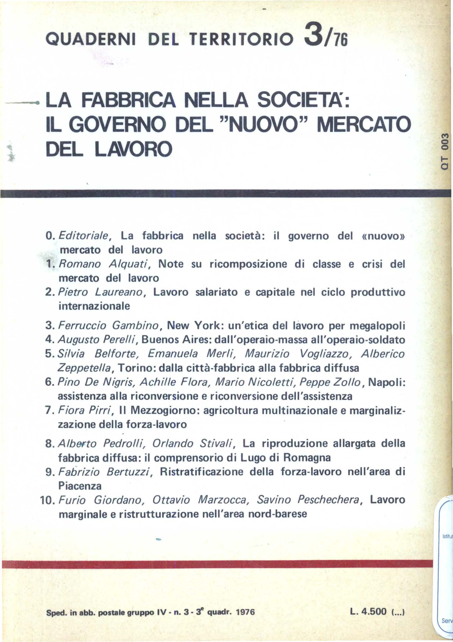 lslilu! QUADERNI DEL TERRITORIO 3/76 LA FABBRICA NELLA SOCIETA': IL GOVERNO DEL "NUOVO" MERCATO DEL LAVORO l o O. Editoriale, La fabbrica nella società: il governo del <muovo» mercato del lavoro 1.