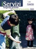 Bilancio di Sostenibilità 2004 Magazine i Servizi Dopo la positiva esperienza nell area padovana, durante l estate è stata costituita la redazione triestina del magazine i Servizi, che ha debuttato a