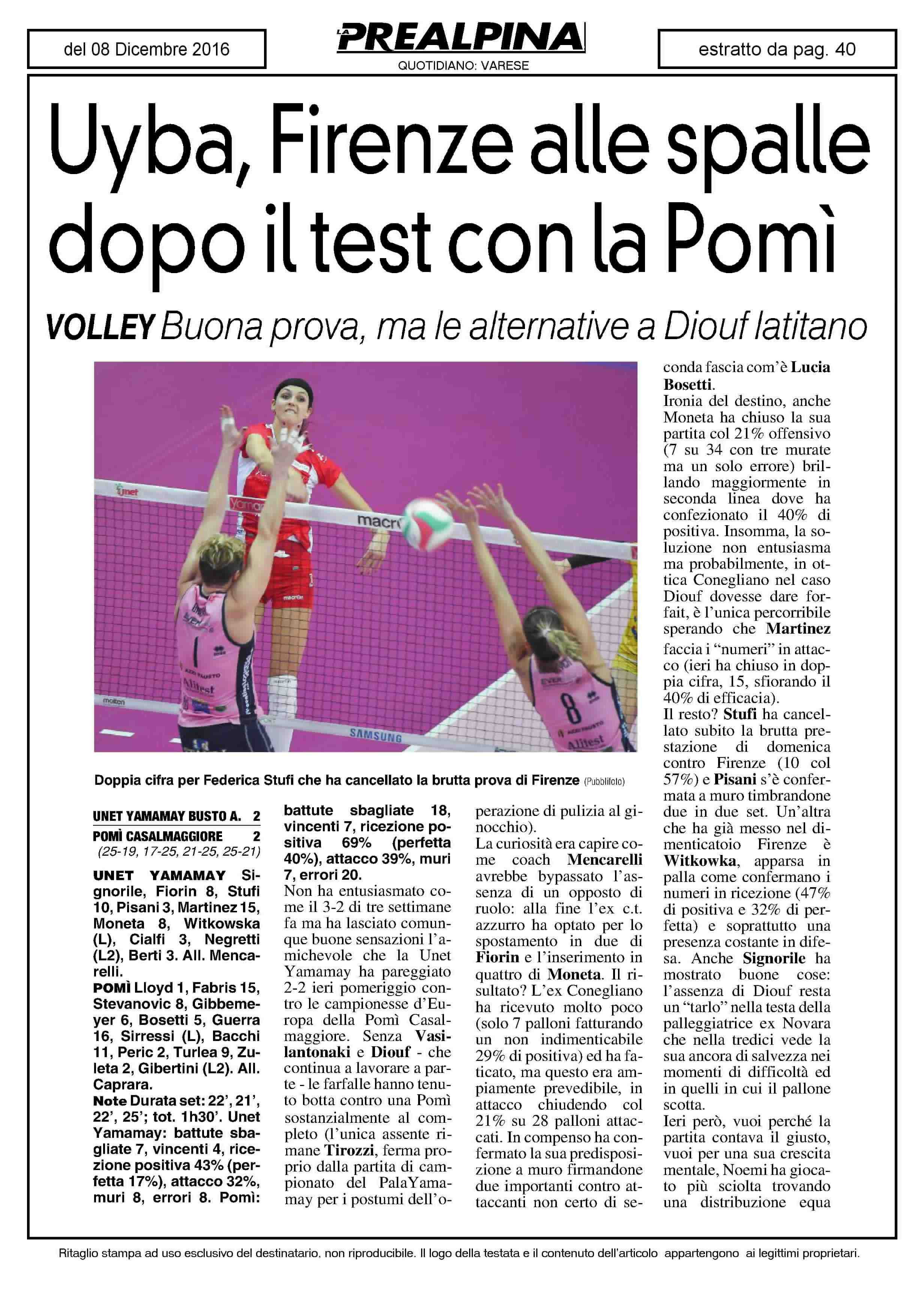 Uyba, Firenze alle spalle dopo il test con la Pomi VOLLEY Buona prova, ma le alternative a Diouf latitano Doppia cifra per Federica Stufi che ha cancellato la brutta prova di Firenze IPUMMO) UNET