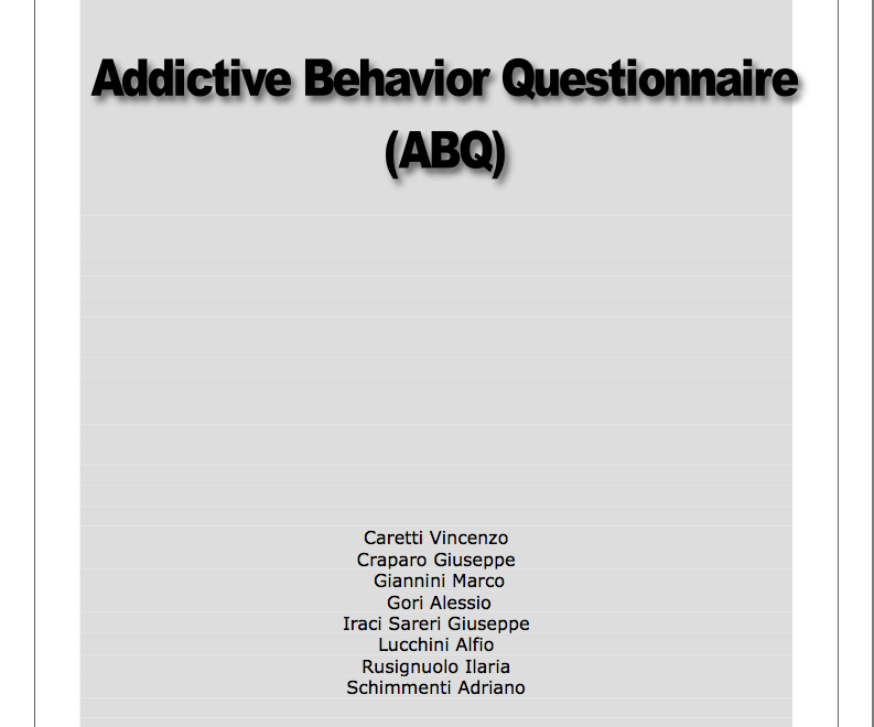 ABQ ADDICTION 1. ABQ Sostanze 2. ABQ Alcol 3. ABQ Gioco d azzardo 4. ABQ Internet SEVEN DIMENSIONS ADDICTION SCALE (7DAS) 1. Attacamento problematico 2.