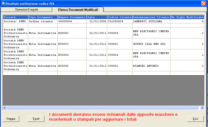 - 22 - Manuale di Aggiornamento Nella seconda scheda viene proposto l Elenco Documenti Modificati, riportando: - Società: denominazione della società - Tipo Documento: Ordine Cliente o Nota