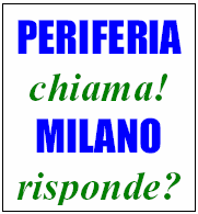 PERIFERIA chiama! MILANO risponde?