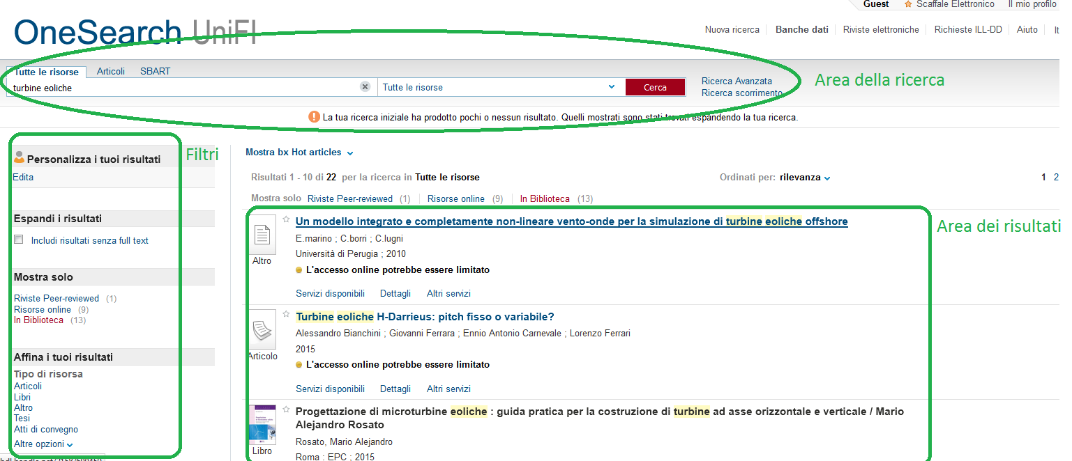 La ricerca in OneSearch In OneSearch trovi: un area per la ricerca con diverse opzioni/menu e, a