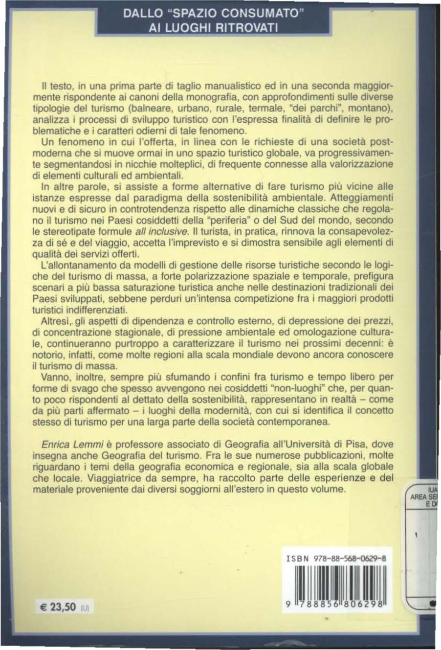 Il testo, 1n una prima parte di taglio manualistico ed in una seconda maggiormente rispondente ai canoni della monografia, con approfondimenti sulle diverse tipologie del turismo (balneare, urbano,