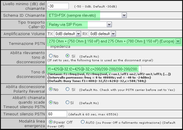 Nome Campo Schema ID chiamante Tipo Trasporto Caller-ID Terminazione PSTN Tono di disconnessione ETSI-FSK (sempre rilevato) Relay via SIP From 270 Ohm + (750 Ohm 150nF) and